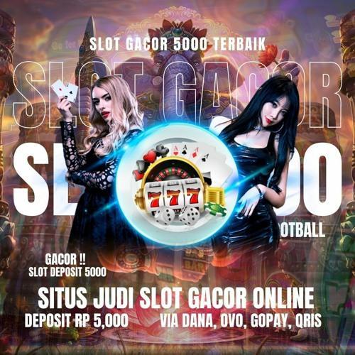 Situs Judi Slot Deposit 5000 Terbaik di Indonesia